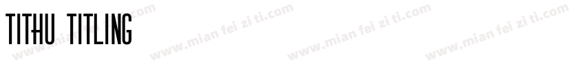 TitHU Titling字体转换